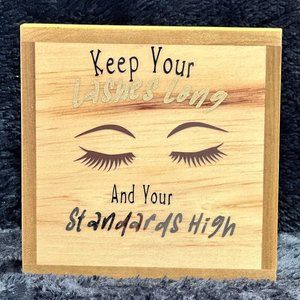 Handmade "Keep Your Lashes Long and Your Standards High"